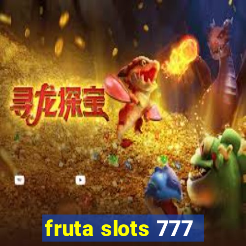 fruta slots 777 - mega jackpot